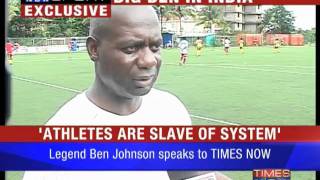 Athletes are slaves of the system: Ben Johnson