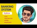 Python Tutorial | Beginners | Banking System | oops concepts