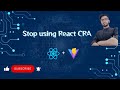Stop Using ReactJs CRA !! ⚠️