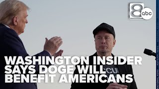 'It will benefit the American people:' Washington insider says of DOGE