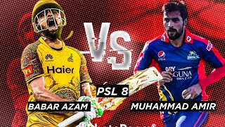 Babar Azam vs Mohammad Amir | Karachi Kings vs Peshawar Zalmi | Match 2 | HBL PSL 8 | MI2A