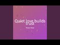 Quiet love builds trust