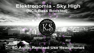Elektronomia  - Sky High NCS Bass Boosted (8D Audio Remixed)