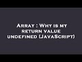 Array : Why is my return value undefined (JavaScript)