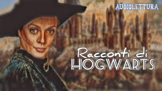 🇮🇹  | Racconti di Hogwarts - Prodezze e passatempi pericolosi | AUDIOLETTURA | di J.K. Rowling