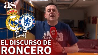 REAL MADRID 2- CHELSEA 3 | El DISCURSO de RONCERO: una ODA que emocionará al MADRIDISMO | AS