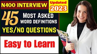 New 2023 - 45 Most Asked N400 Word Definitions Yes/No Questions for US Citizenship Interview Test