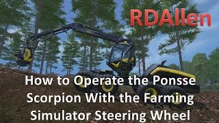 How to Operate the Ponsse Scorpion With the Farming Simulator Steering Wheel