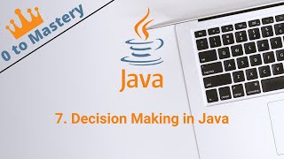 7 Decision Making in Java