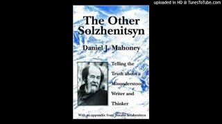 Telling the Truth about Aleksandr Solzhenitsyn, September 15, 2014