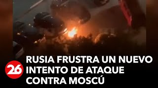 GUERRA RUSIA-UCRANIA | Rusia frustra un nuevo intento de ataque contra un dron contra Moscú