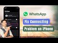 How to Fix WhatsApp Connecting Problem in iPhone !