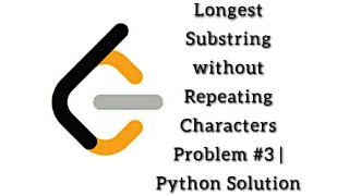 LeetCode Longest Substring without Repeating Characters Problem #3 | Python Solution
