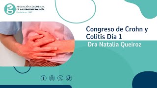 Congreso de Crohn y Colitis Día 1 - Dra  Natalia Queiroz