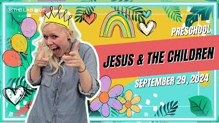 Kids Church | Preschool | Jesus & The Children - September 29, 2024