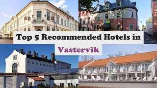 Top 5 Recommended Hotels In Vastervik | Best Hotels In Vastervik