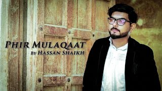 Phir Mulaqaat | Cover | Hassan Shaikh | Jubin Nautiyal |