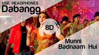 Munni Badnaam Hui 8D Audio Song - Dabangg (HIGH QUALITY)🎧