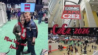 C2E2 2026 Vlog and Haul