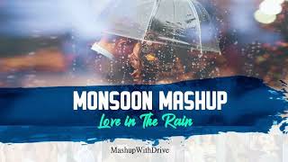 Best Of Monsoon Love Mashup   MashupWithDrive   NonStop Jukebox