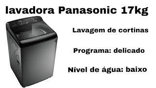 Lavadora Panasonic 17kg - lavagem de cortinas