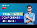 Learn ReactJS Components Life-Cycle | React Tutorial for Beginners  | Edureka | Web Dev Live - 1