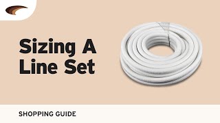 Sizing a Line Set