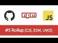 Build a Modern JS Project - #5 Rollup with CJS, ESM & UMD