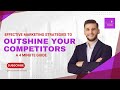 Effective Marketing Strategies to Outshine Your Competitors