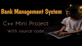 Bank Management System Project in C++ || c++ mini projects