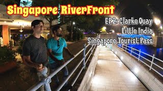 Little India | Clarke Quay | Ep2 Singapore TripStori Day1| Singapore Tourist Pass | Raffles Place |