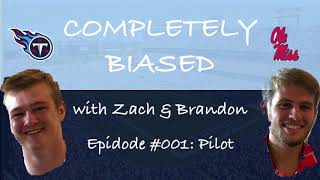 Completely Biased with Zach \u0026 Brandon | Episode #001: Pilot