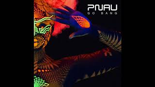 Pnau - Go Bang