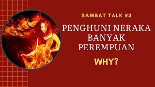 KENAPA DI NERAKA BANYAK PEREMPUAN? | \u0026 Begini Respon Perempuan | Sambat Talk #3