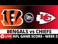 CINCINNATI BENGALS VS KANSAS CITY CHIEFS LIVE 🏈 NFL Game Score Play-by-Play Week 2 - SEP 15, 2024