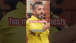 Too much Honesty
