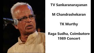 TV Sankaranarayanan - M Chandrashekaran - TK Murthy - 1989 concert