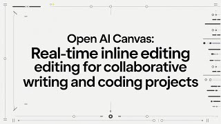 Exploring OpenAI Canvas: The Future of Real-Time Collaboration in AI