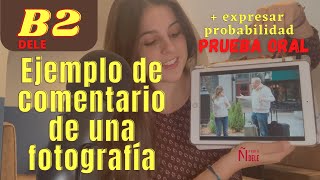 Comentario de la fotografía + ejemplo - Prueba 4 (Oral) - Tarea 2 - DELE B2