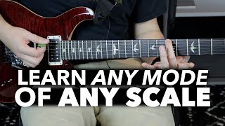 The Fastest Way to Learn Any Mode of Any Scale