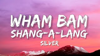 Silver - Wham Bam Shang-A-Lang (Lyrics)