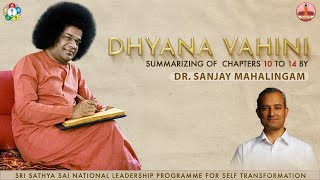 Dhyana Vahini - Summarizing of Chapters 10 to 14 by Dr. Sanjay Mahalingam for Gents