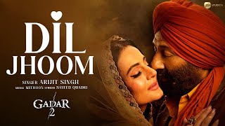 Dil Jhoom (Audio Song) Gadar 2 | Arijit Singh | Sunny Deol, Ameesha Patel | Mithoon, Sayeed Quadri