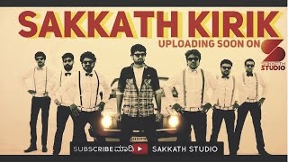 MAKING OF SAKKATH KIRIK - acapella version of WHO ARE YOU - kirk party song
