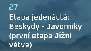 #27 Etapa jedenáctá: Beskydy-Javorníky (první etapa Jižní větve)