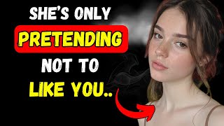 Women Do THIS When Pretending Not To Like A Guy - But She Actually Likes You | Female Psychology