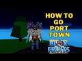 How To Get To Port Town From Castle on The Sea | Blox Fruits