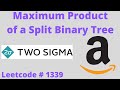 MAXIMUM PRODUCT OF SPIT BINARY TREE | LEETCODE # 1339 | PYTHON POSTORDER DFS SOLUTION