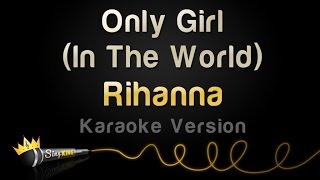 Rihanna - Only Girl (In The World) (Karaoke Version)
