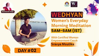 WEDHYAN Women's Everyday Morning Meditation Day 2| 5AM-6AM |Sravya Moulika| Woman Empowerment Coach